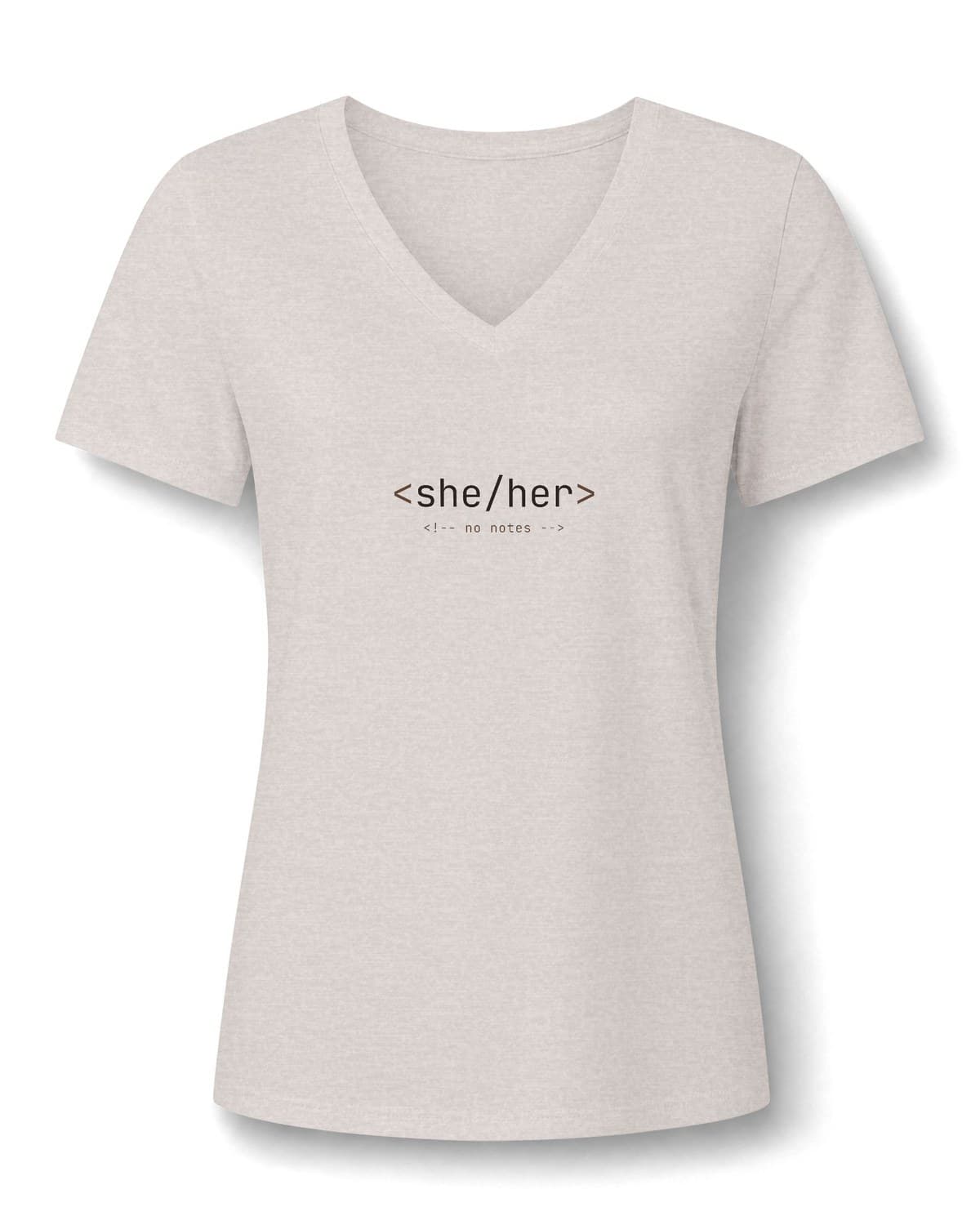Heather Dust V-neck tee printed in espresso mono with the tag she/her in angle brackets