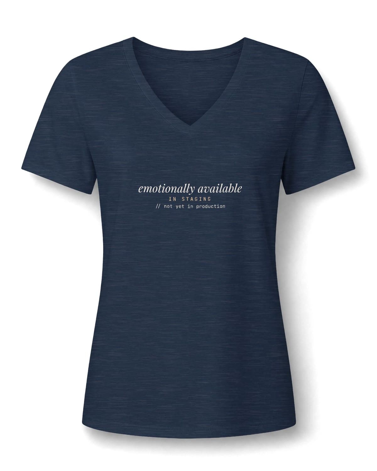 Heather Navy V-neck tee printed in ivory with emotionally available in italic and IN STAGING in camel