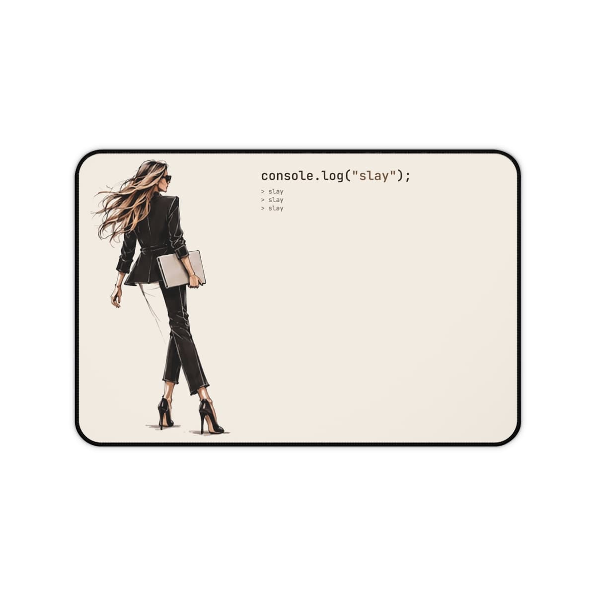 An ivory desk mat printed with the READ ONLY woman walking away in a black suit, laptop under her arm, beside console.log("slay"); and three lines of slay